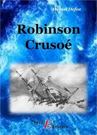 Daniel Defoe - Robinson Crusoé - Œuvre Complète.
