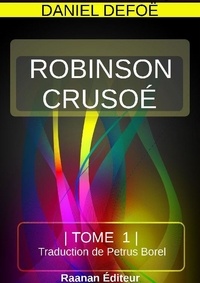  Daniel Defoe - ROBINSON CRUSOÉ TOME 1.