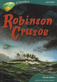 Daniel Defoe - Robinson Crusoe - Oxford Reading TreeTops Classics.