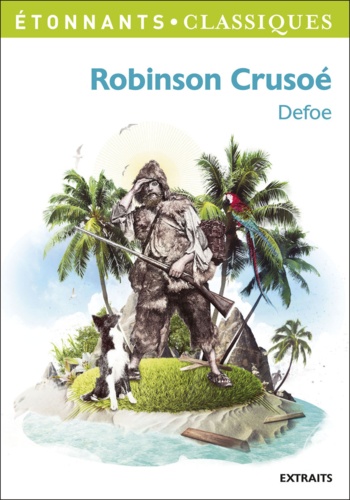 Robinson Crusoé. Extraits