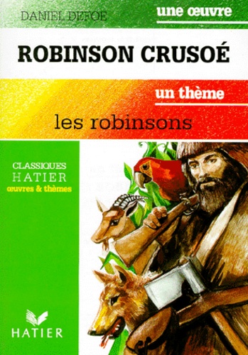 Daniel Defoe - Robinson Crusoe. Les Robinsons.