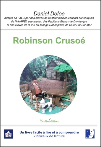 Daniel Defoe - Robinson Crusoé - Un livre facile à lire et à comprendre.