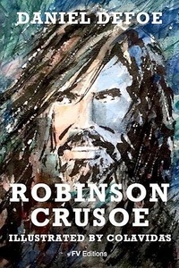 Daniel Defoe et Onésimo Colavidas - Robinson Crusoe - Illustrated by Onésimo Colavidas.