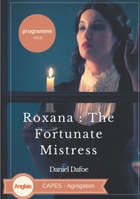 Daniel Defoe - Roxana : The Fortunate Mistress.