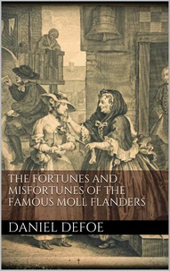 The Fortunes and Misfortunes of the Famous Moll Flanders
