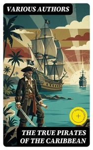 The True Pirates of the Caribbean (Annotated)