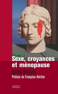 Daniel Delanoë - SEXE, CROYANCES ET MENOPAUSE.