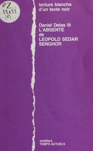 Leopold Sedar Senghor. Lecture Blanche D'Un Texte Noir, "L'Absente"