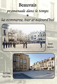Beauvais, promenade dans le temps