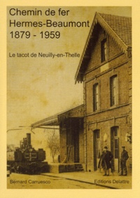 Daniel Delattre - Chemin de fer Hermes-Beaumont 1879-1959.