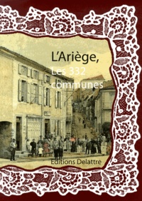 Daniel Delattre - L'Ariège, les 332 communes.