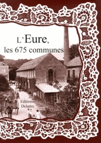 Daniel Delattre - L'Eure, les 675 communes.