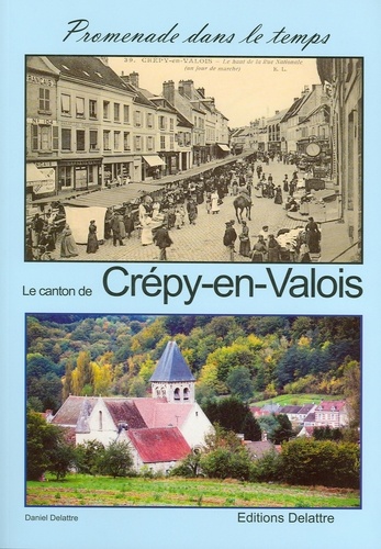 Daniel Delattre - Le canton de Crépy-en-Valois.