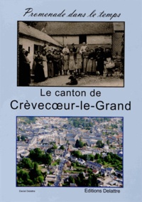 Daniel Delattre - Le canton de Crèvecoeur-le-Grand.