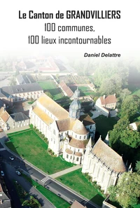 Le canton de Grandvilliers - 100 communes, 100 lieux incontournables