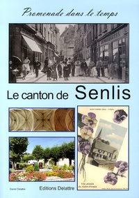 Daniel Delattre - Le canton de Senlis.
