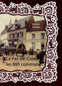 Daniel Delattre - Le Pas-de-Calais, les 895 communes.