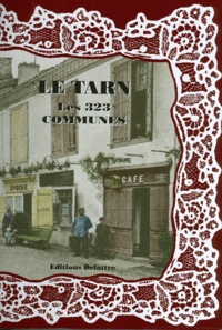 Daniel Delattre - Le Tarn, les 323 communes.