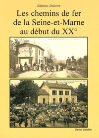 Les chemins de fer de la Seine-et-Marne au début du XX°