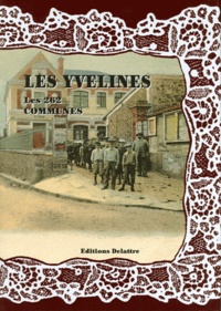 Daniel Delattre - Les Yvelines, les 262 communes.