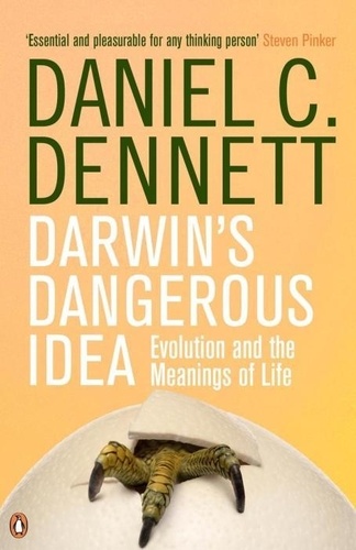 Daniel Dennett - Darwin'S Dangerous Idea. Evolution And The Meanings Of Life.