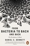 Daniel Dennett - From Bacteria to Bach and Back - The Evolution of Minds.
