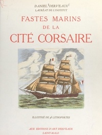 Daniel Derveaux - Fastes marins de la cité corsaire - Illustré de 38 lithofortes.
