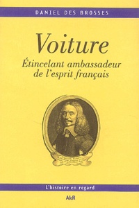 Daniel Des Brosses - Voiture - Etincelant ambassadeur de l'esprit français. 1 CD audio