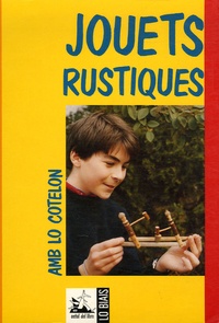 Daniel Descomps et Marcèu Esquieu - Jouets rustiques - Amb lo cotelon, édition bilingue français-occitan.
