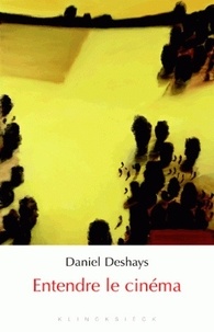 Daniel Deshays - Entendre le cinéma.