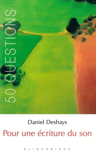 Daniel Deshays - Pour une écriture du son.