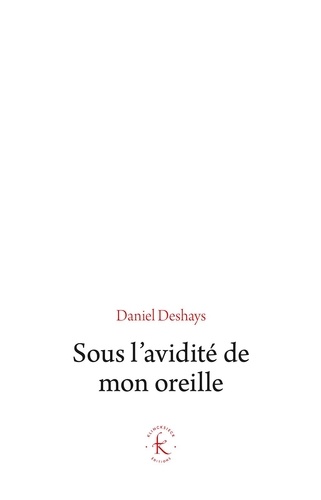 Sous l'avidité de mon oreille. Le paradigme du sonore