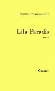 Daniel Desmarquest - Lila Paradis.