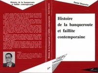 Daniel Desurvire - Histoire de la banqueroute et faillite contemporaine.