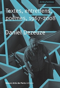Daniel Dezeuze - Textes, entretiens, poèmes, 1967-2008.