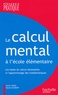 Daniel Djament et Sylvie Gamo - Le calcul mental à l'école élémentaire - Les bases du calcul nécessaires à l'apprentissage des mathématiques.