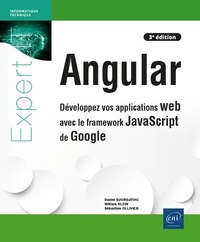 Daniel Djordjevic et William Klein - Angular - Développez vos applications web avec le framework JavaScript de Google.