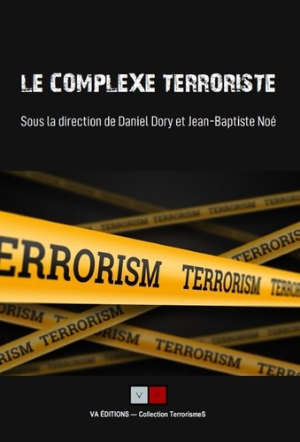 Le complexe terroriste. Regards croisés et bilan de recherches