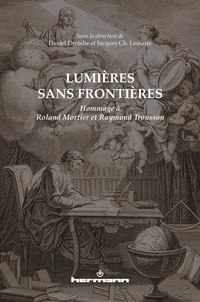 Daniel Droixhe et Jacques-Charles Lemaire - Lumières sans frontières - Hommage à Roland Mortier et Raymond Trousson.