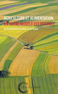 Agriculture et alimentation, un autre modèle est possible