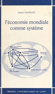 Daniel Dufourt - L'Économie mondiale comme système.