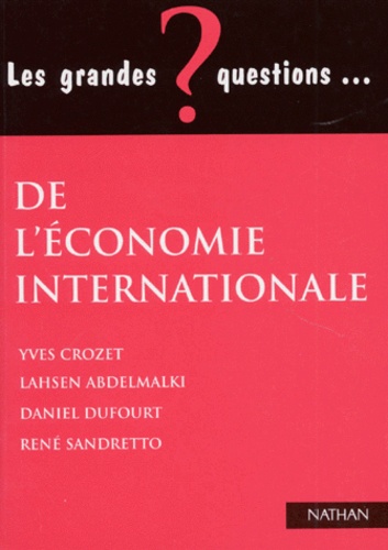 Daniel Dufourt et Yves Crozet - Les grandes questions de l'économie internationale.