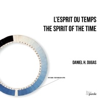 Daniel Dugas - L'esprit du temps edition bilingue.