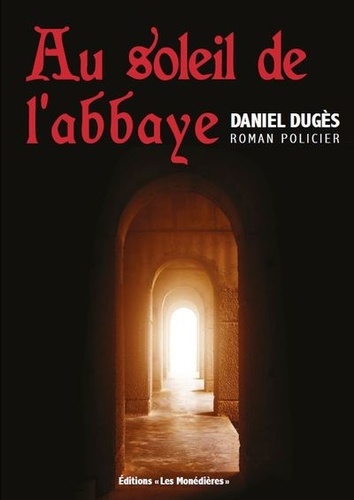 Daniel Dugès - Au soleil de l'abbaye.