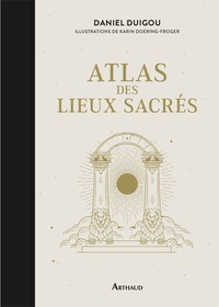 Daniel Duigou - Atlas des lieux sacrés.