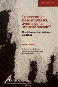 Daniel Dumont - Le revenu de base universel, avenir de la sécurité sociale ? - Une introduction critique au débat.