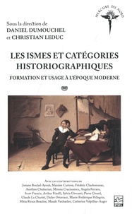 Daniel Dumouchel et Christian Leduc - Les ismes et catégories historiographiques - Formation et usage à l'époque moderne.