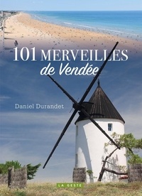 Daniel Durandet - 101 merveilles de Vendée.