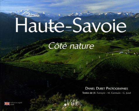 Daniel Duret et Jean-René Farrayre - Haute-Savoie Côté nature - Edition bilingue français-anglais.