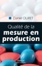 Daniel Duret - Qualité de la mesure en production.